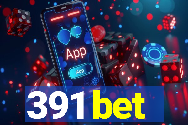 391 bet